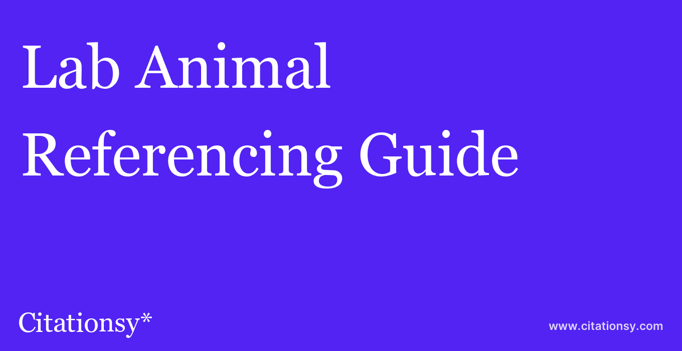 cite Lab Animal  — Referencing Guide